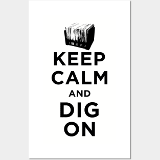 Keep Calm and Dig On Posters and Art